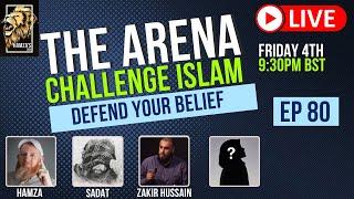 The Arena | Challenge Islam | Defend your Beliefs - Episode 80