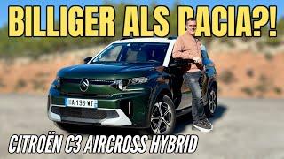 CITROËN C3 AIRCROSS HYBRID 2025: Günstiger als ein DACIA DUSTER?! Erster TEST | Review | Preis