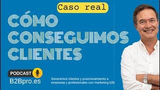 Cómo generamos clientes y posicionamiento | Caso real | Marketing b2b