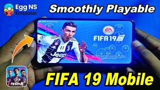 Amazing!! FIFA 19 [ Egg NS ] Mobile | Career Smoothly 60Fps | Android FIFA 2019 | FIFA19 Mobile