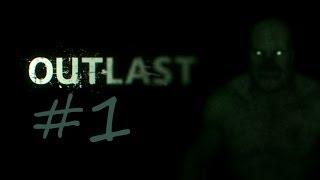 Прохождение Outlast Часть 1-Психушка