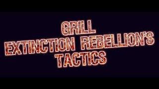 Grill Extinction Rebellion's theory of change & tactics