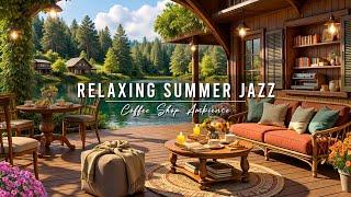 Happy Summer Morning Jazz at Lakeside Cafe Ambience  Relaxing Piano Jazz Music for Studying, Work