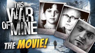 Noble Souls in a Broken World | This War of Mine: The Movie