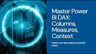 Power BI DAX Mastery: Calculated Columns, Measures & Filter Context