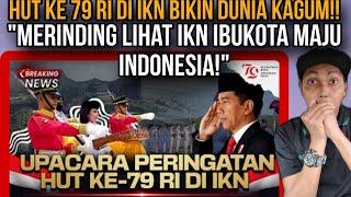 SEMUA MATA DIDUNIA TERTUJU KE IKN NUSANTARA! HUT RI KE-79 BIKIN MELONGO ORANG YG MELIHATNYA!