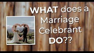 WHAT does a Marriage Celebrant DO?!