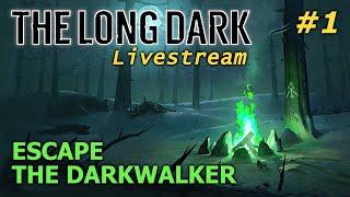 The Long Dark: Escape The Darkwalker Livestream (#1)