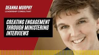 T10 Creating Engagement Through Ministering Interviews | An Interview with DeAnna Murphy