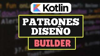 BUILDER - Patrones de diseño [KOTLIN]