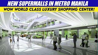 New Supermalls in Metro Manila