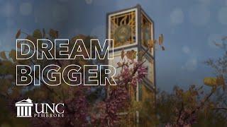 Dream bigger, reach higher, go farther, explore UNC Pembroke