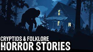 13 TRUE Terrifying Cryptids & Folklore Horror Stories (Dogman,Sasquatch,Wendigo,Deep Woods,Creepy)