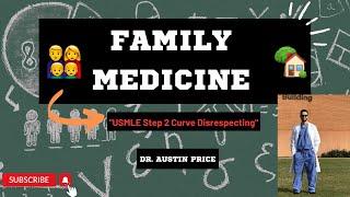 Highest Yield Family Medicine "Curve Disrespecting" Questions for USMLE Step 2 CK & Shelf Exam