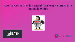 How to get values for Variables from a Source File on Bash Script