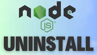 How to completely remove Node.js from Windows 10 & Windows 11