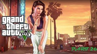 GTA V | PC | STORY MODE | NO COMMENTARY | WALKTHROUGH | PART 26