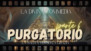 IL PURGATORIO DI DANTE | PARTE 6 - Il primo film sulla Divina Commedia