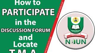 How to Participate in the Discussion Forum and Locate Your TMA