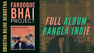 Farooque Bhai Project - Obostha Bujhe Bebostha | Bangla Indie-Pop | Official Full Album