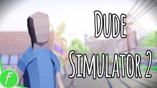 Dude Simulator 2 Gameplay HD (PC) | NO COMMENTARY