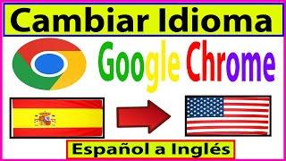 2024️Google Chrome - Cambiar Idioma  Español a Ingles️