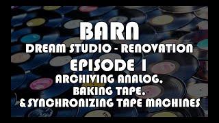 Episode 1 Archiving Analog, Baking Tape and Synchronizing Tape machines