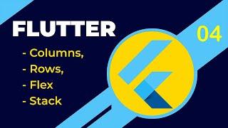 Flutter - Columns, Rows, Flex and Stack