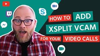 How to add XSplit VCam for your video calls