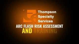 Arc Flash Risk Assessment Thompson Specialty Services