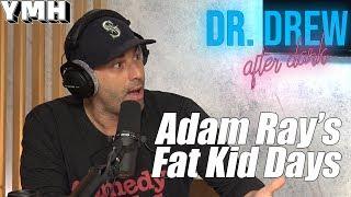 Adam Ray Was A Fat Kid - DrDAD Highlight