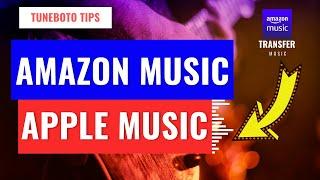 Amazon Music to Apple Music - Import your Amazon songs to iTunes library easily