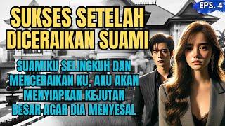 KISAH SEDIH : SUKSES SETELAH DICERAIKAN SUAMIKU - EPS 04 #ceritasedihkisahnyata #ceritainspiratif