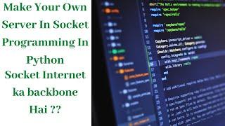 Make Your own Server In Socket Programming In Python || PythonEpoint Tutorial