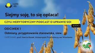 Siejmy soję, to się opłaca! S02E01 Odmiany, przygotowanie stanowiska, siew || prof. Marcin Kozak