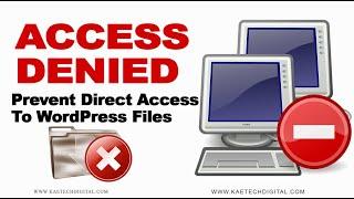 How to Prevent Direct Access To Your WordPress Files | Protect Your WordPress Files