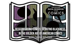 Desegregating Comics with Qiana Whitted | Racial Reckoning Through Comics