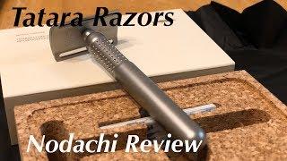 Tatara Nodachi Razor Review