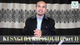 KI SNGI BA KHATDUH (Part 1) - Evangelist T.L.Son.Rajee