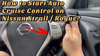 How to Start Auto Cruise on Nissan Xtrail / Rogue?