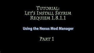 Tutorial: How to install Skyrim Requiem 1.8.1.1 with NMM - PART 1