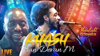 KHASH "PRAN DEVAN M" LIVE - MOONLIGHT CORNER