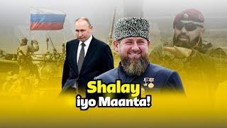 RUUSHKA IYO CHECHNYA | Sidee dalkan shalay dagalka kula jiray Rushka u noqday maanta garabkisa midig