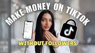 How To Make Money On TikTok Shop With NO FOLLOWERS and NO EXPERIENCE 