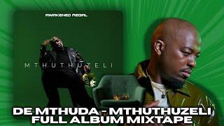 De Mthuda - Mthuthuzeli [Full Album Mix] | Mixed By Awakened Regal