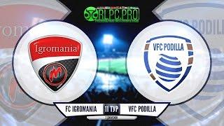 FC Igromania VS  VFC PODILLA
