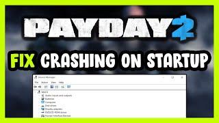 How to FIX PAYDAY 2 Crashing on Startup!