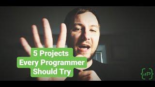 5 Projects Every Programmer Should Try In 2021