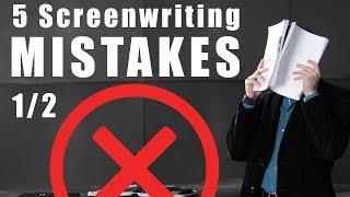 5 Biggest Screenwriting Mistakes – Part 1/2 – The Writing Process