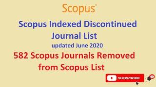 Discontinued Journals from Scopus June 2020, 582 Journals removed by Scopus, Discontinued-sources